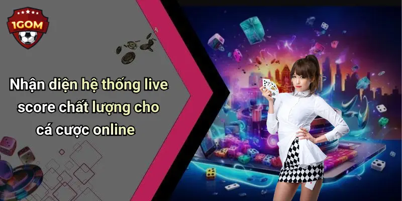 Nhận diện hệ thống live score chất lượng cho cá cược online