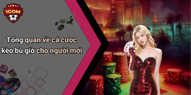 Tổng quan về cá cược kèo bù giờ cho người mới