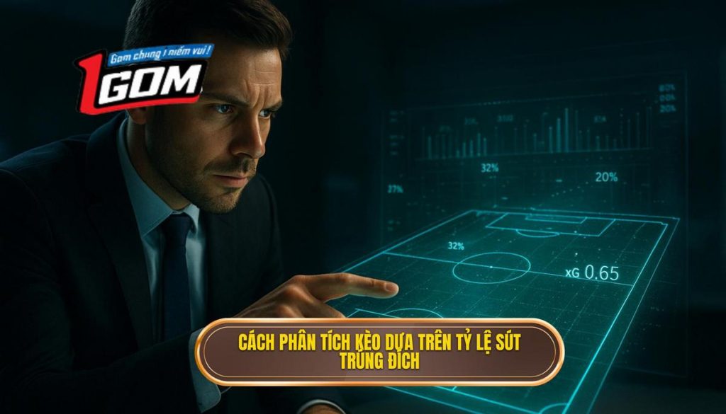 Cách phân tích kèo dựa trên tỷ lệ sút trúng đích