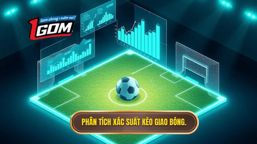Phân tích xác suất và thực tế trong kèo giao bóng trước