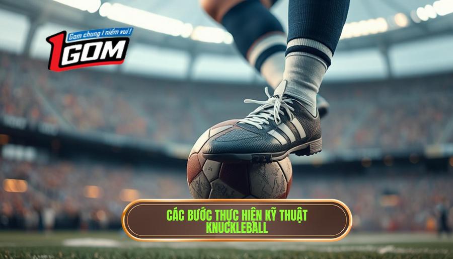 3. Các bước thực hiện kỹ thuật knuckleball