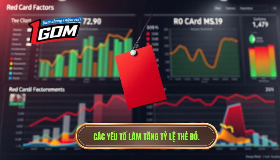 3. Các yếu tố làm tăng tỷ lệ thẻ đỏ.